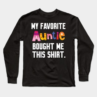 My Favorite aunt Bought Me This Shirt Long Sleeve T-Shirt